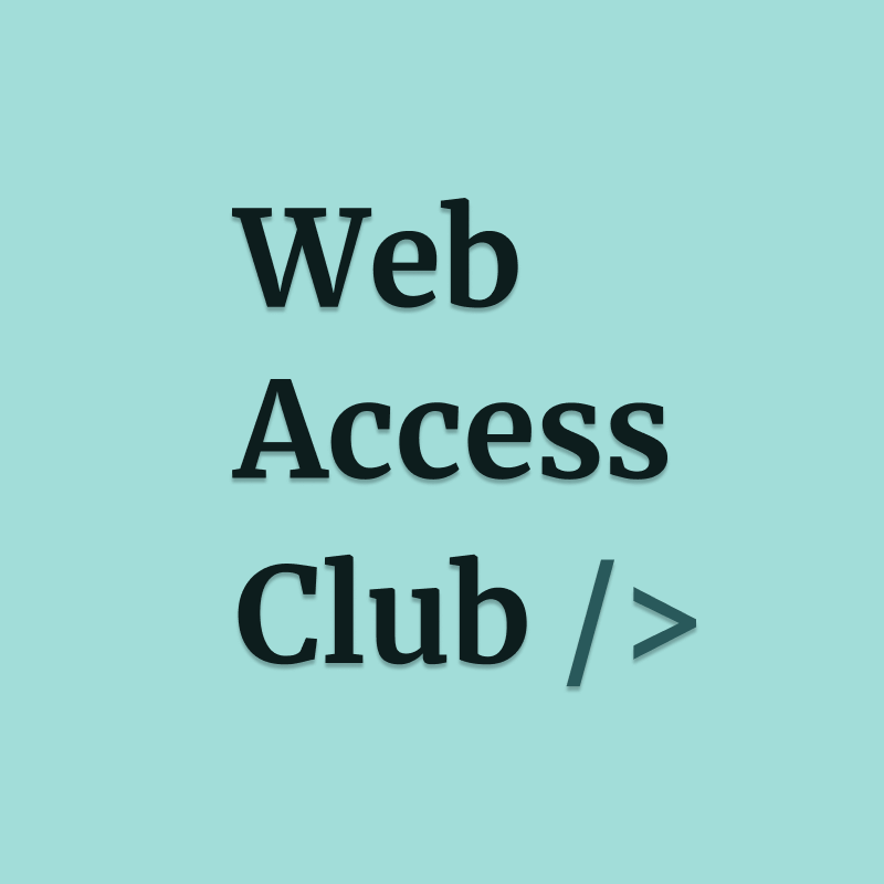 Logo of Web Access Club podcast. Dark green serif text on top of seas spray plain background.
